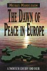 9780870783968: The Dawn of Peace in Europe: A Twentieth Century Fund Book