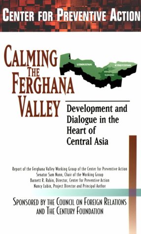 Beispielbild fr Calming the Ferghana Valley : Development and Dialogue in the Heart of Central Asia zum Verkauf von Better World Books