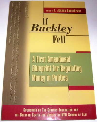 Imagen de archivo de If Buckley Fell: A First Amendment Blueprint for Regulating Money in Politics a la venta por HPB-Red