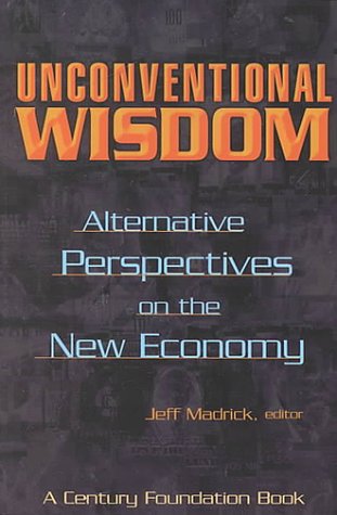 Beispielbild fr Unconventional Wisdom : Alternative Perspectives on the New Economy zum Verkauf von Wonder Book