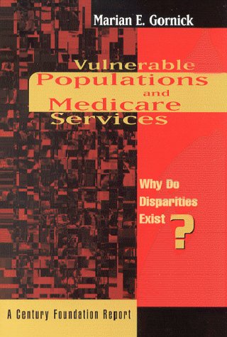 Beispielbild fr Vulnerable Populations and Medicare Services : Why Do Disparities Exist zum Verkauf von Wonder Book