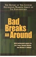 Bad Breaks All Around: The Report of the Century Foundation Working Group on Tax Expenditures (9780870784644) by TCF