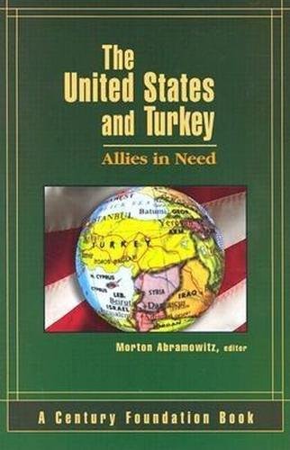 The United States and Turkey: Allies in Need,