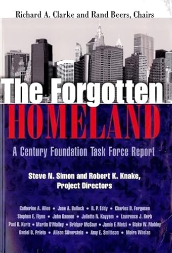The Forgotten Homeland: A Century Foundation Task Force Report (9780870784989) by Clarke, Richard A.; Beers, Rand