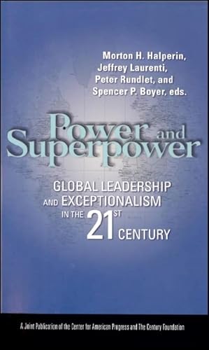 Beispielbild fr Power and Superpower: Global Leadership and Exceptionalism in the 21st Century zum Verkauf von Wonder Book