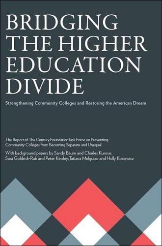 Beispielbild fr Bridging the Higher Education Divide: Strengthening Community Colleges and Restoring the American Dream The Report of The Century Foundation Task . Colleges from Becoming Separate and Unequal zum Verkauf von BooksRun