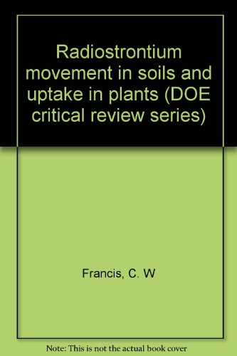 Stock image for Radiostrontium Movement in Soils and Uptake in Plants for sale by Sunnys Books