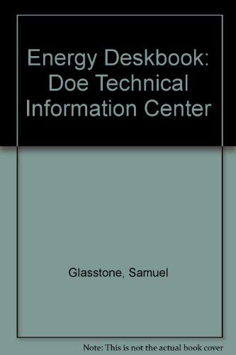 Energy Deskbook: Doe Technical Information Center (9780870794681) by Glasstone, Samuel