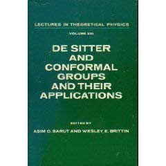 Stock image for De Sitter and Conformal Groups and Their Applications (Lectures in Theoretical Physics, Vol. 13) for sale by Zubal-Books, Since 1961