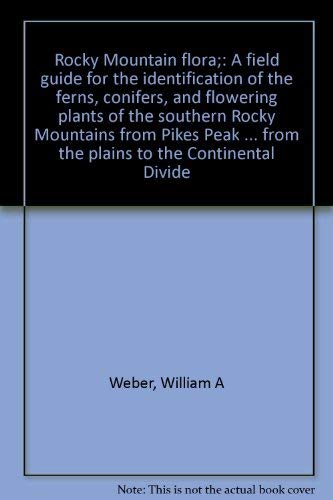 9780870810411: Rocky Mountain flora;: A field guide for the identification of the ferns, con...