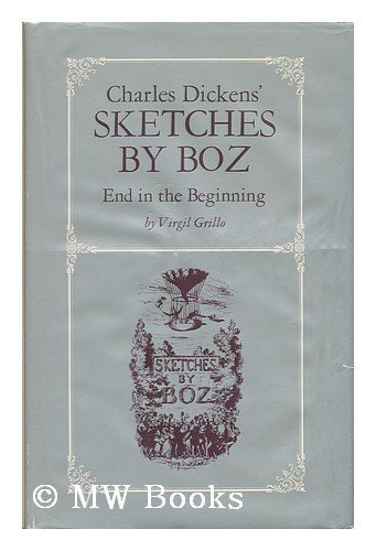 9780870810497: Charles Dicken's Sketches by Boz: End in the Beginning