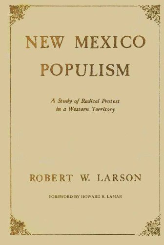 Beispielbild fr New Mexico Populism : A Study of Radical Protest in a Western Territory zum Verkauf von Better World Books