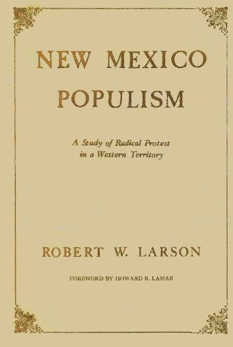 Stock image for New Mexico Populism : A Study of Radical Protest in a Western Territory for sale by Better World Books