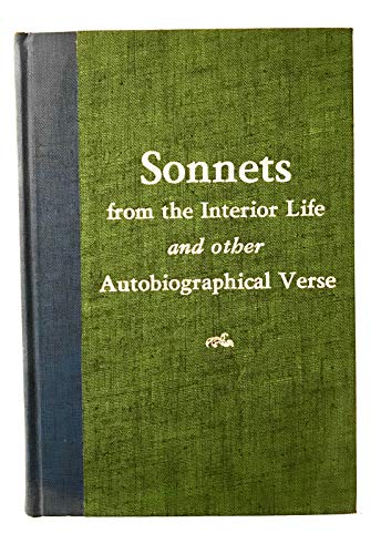 Beispielbild fr Sonnets from the interior life, and other autobiographical verse zum Verkauf von ThriftBooks-Dallas