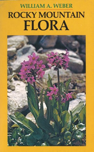 9780870810688: Rocky Mountain Flora: A Field Guide for the Identification of the Ferns, Conifers, and Flowering Plants of the Southern Rocky Mountains: A Field Guide ... and from the Plains to the Continental Divide