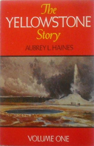 Beispielbild fr The Yellowstone story: A history of our first national park zum Verkauf von ThriftBooks-Dallas