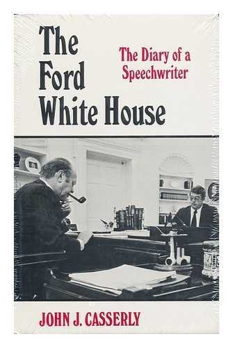 Stock image for The Ford White House: The Diary of a Speechwriter for sale by ThriftBooks-Dallas