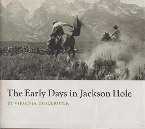 Stock image for The Early Days in Jackson Hole for sale by Casa Paloma Books
