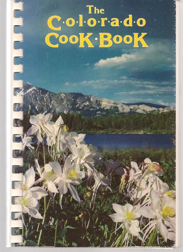 9780870811272: The Colorado Cook Book: A Benefit for the University of Colorado Libraries- Boulder