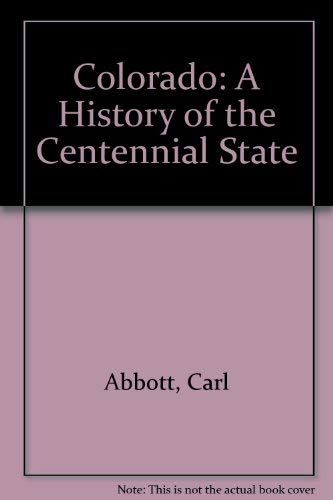 9780870811289: Colorado: A History of the Centennial State