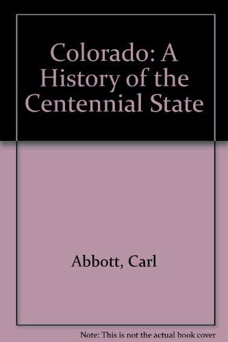 Stock image for Colorado: A History of the Centennial State for sale by Hudson River Book Shoppe