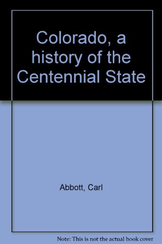 9780870811296: Colorado, a history of the Centennial State