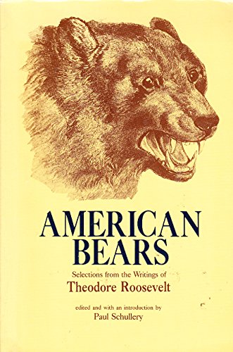 9780870811364: American Bears: Selections from the Writings of Theodore Roosevelt