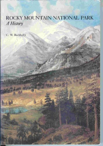 Stock image for Rocky Mountain National Park; a History for sale by Clausen Books, RMABA