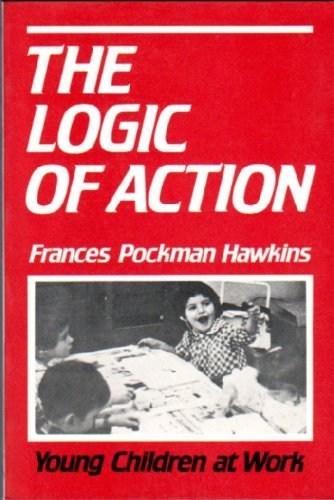 Stock image for Logic of Action: Young Children at Work for sale by Jenson Books Inc