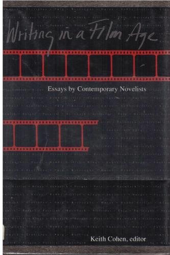 Imagen de archivo de WRITING IN A FILM AGE: ESSAYS BY CONTEMPORARY NOVELISTS a la venta por JB's Book Vault