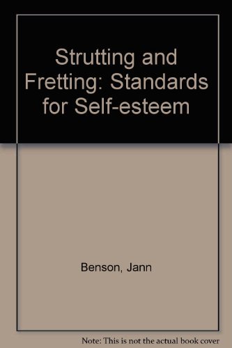 Beispielbild fr Strutting and Fretting: Standards for Self-Esteem zum Verkauf von HPB-Red