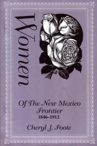 Imagen de archivo de Women of the New Mexico Frontier, 1846-1912 a la venta por BASEMENT BOOKS