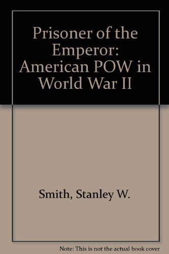 Stock image for Prisoner of the Emperor : An American POW in World War II for sale by Better World Books: West