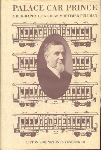 9780870812231: Palace Car Prince: A Biography of George Mortimer Pullman
