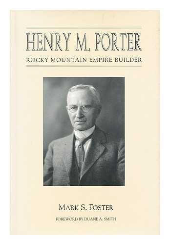 Stock image for Henry M. Porter : Rocky Mountain Empire Builder for sale by Black and Read Books, Music & Games