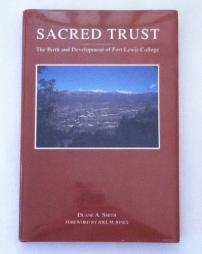 Imagen de archivo de Sacred Trust: The Birth and Development of Fort Lewis College a la venta por Books From California