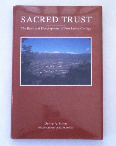 Stock image for Sacred Trust: The Birth and Development of Fort Lewis College for sale by SecondSale