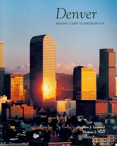 Beispielbild fr Denver: Mining Camp to Metropolis zum Verkauf von Textbooks_Source
