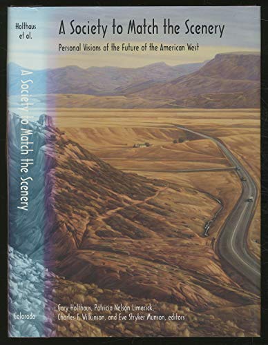 Stock image for A Society to Match the Scenery Personal Visions of the American West for sale by Harry Alter