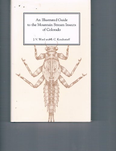 Stock image for An Illustrated Guide to the Mountain Stream Insects of Colorado for sale by Aamstar Bookshop / Hooked On Books