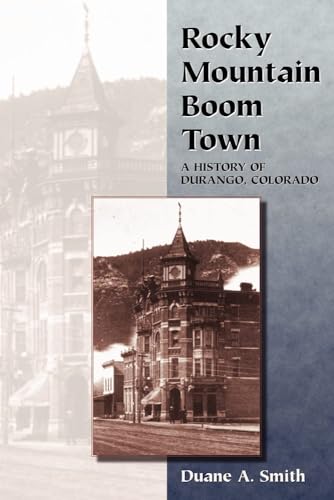 Beispielbild fr Rocky Mountain Boom Town: A History of Durango, Colorado zum Verkauf von BooksRun