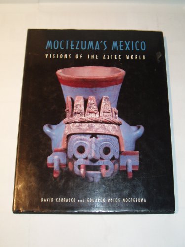 9780870812637: Moctezuma's Mexico: Visions of the Aztec World