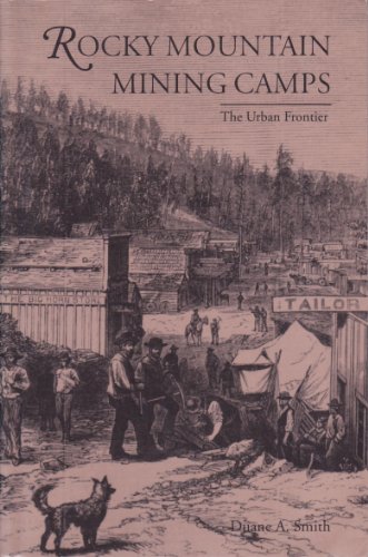Beispielbild fr Rocky Mountain Mining Camps: The Urban Frontier zum Verkauf von Books From California