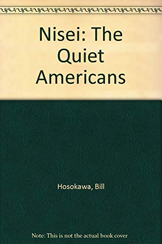 Beispielbild fr Nisei: The Quiet Americans zum Verkauf von Books From California