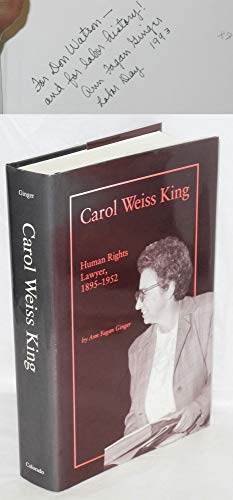 Stock image for Carol Weiss King, Human Rights Lawyer, 1895-1952 for sale by Better World Books