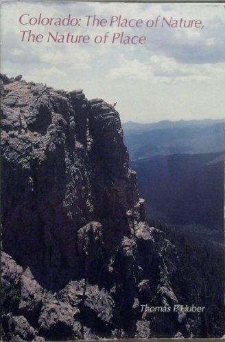 Imagen de archivo de Colorado: The Place of Nature, the Nature of Place a la venta por HPB-Diamond