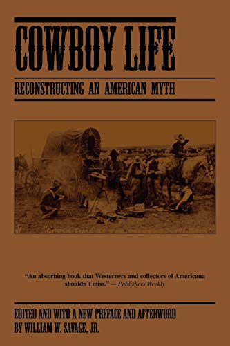 Beispielbild fr Cowboy Life: Reconstructing an American Myth zum Verkauf von Books From California