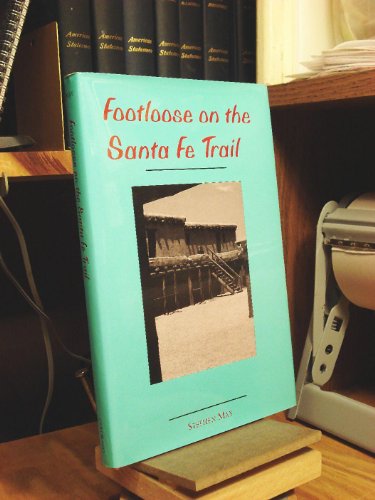 Beispielbild fr Footloose on the Santa Fe Trail zum Verkauf von Better World Books