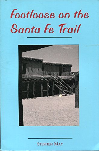 Beispielbild fr Footloose on the Santa Fe Trail zum Verkauf von Books From California