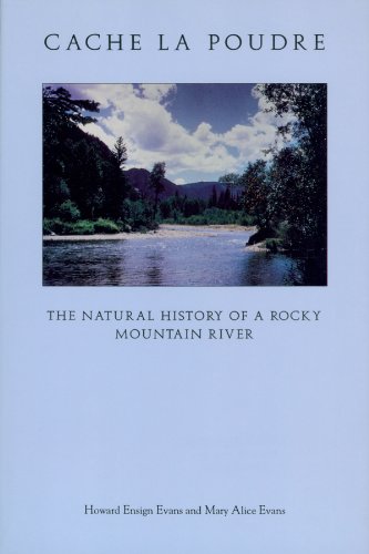 Imagen de archivo de Cache LA Poudre: The Natural History of a Rocky Mountain River a la venta por Books of the Smoky Mountains